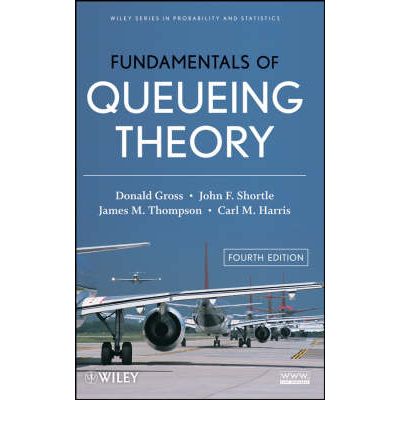 Fundamentals Of Queueing Theory 4th Edition